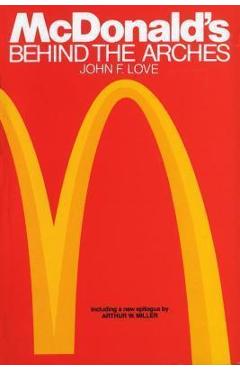 McDonald\'s: Behind the Arches - John F. Love