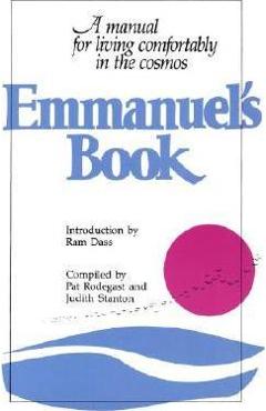 Emmanuel\'s Book: A Manual for Living Comfortably in the Cosmos - Pat Rodegast