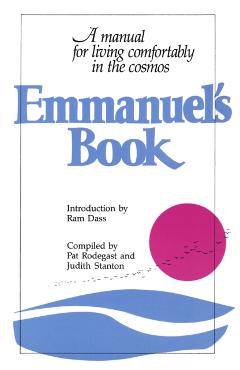 Emmanuel's Book: A Manual for Living Comfortably in the Cosmos - Pat Rodegast