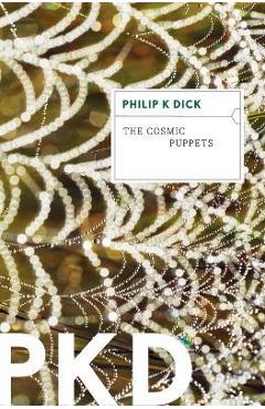 The Cosmic Puppets - Philip K. Dick