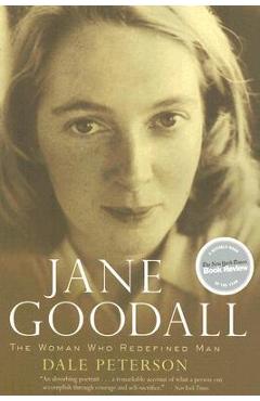 Jane Goodall: The Woman Who Redefined Man - Dale Peterson