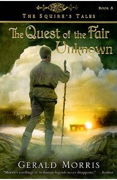 Quest of the Fair Unknown - Gerald Morris