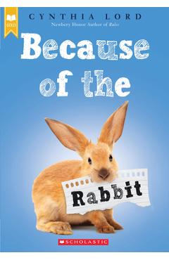 Because of the Rabbit - Cynthia Lord