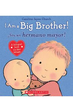 I Am a Big Brother! / �soy Un Hermano Mayor! (Bilingual) - Caroline Jayne Church