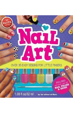 Nail Art: Over 35 Easy Designs for Little Fingers [With Non-Toxic Peel-Off Nail Polish and Brush] - Klutz