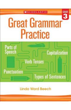 Great Grammar Practice: Grade 3 - Linda Beech