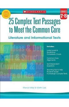 25 complex text passages to meet the common core: literature and informational texts: grades 7-8 - martin lee