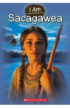 I Am Sacagawea - Grace Norwich