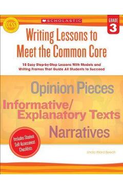 Writing lessons to meet the common core, grade 3 - linda beech