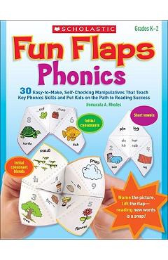 Fun Flaps: Phonics: 30 Easy-To-Make, Self-Checking Manipulatives That Teach Key Phonics Skills and Put Kids on the Path to Reading Success - Immacula Rhodes
