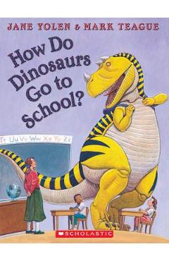 How Do Dinosaurs Go to School? [With Paperback Book] - Mark Teague