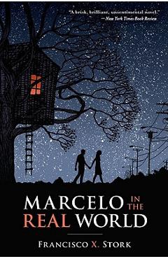Marcelo in the Real World - Francisco X. Stork