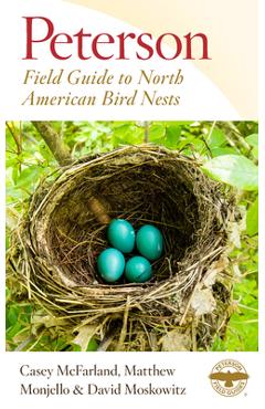 Peterson Field Guide to North American Bird Nests - Casey Mcfarland