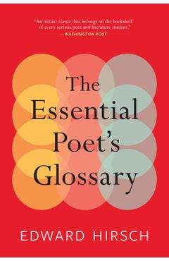 The Essential Poet\'s Glossary - Edward Hirsch