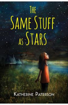 The Same Stuff as Stars - Katherine Paterson