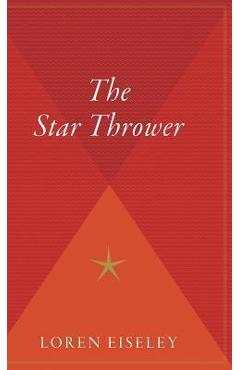The Star Thrower - Loren C. Eiseley