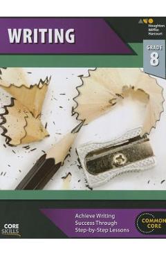 Core Skills Writing Workbook Grade 8 - Houghton Mifflin Harcourt