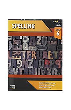 Core Skills Spelling Workbook Grade 6 - Houghton Mifflin Harcourt