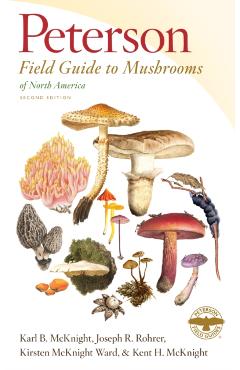 Peterson Field Guide to Mushrooms of North America, Second Edition - Karl B. Mcknight