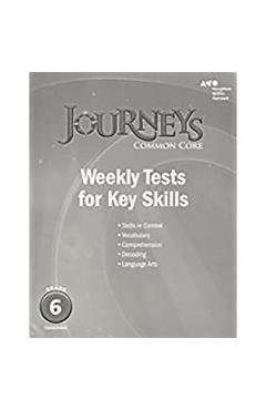 Houghton Mifflin Harcourt Journeys: Common Core Weekly Assessments Grade 6 - Houghton Mifflin Harcourt