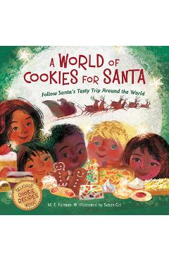A World of Cookies for Santa: Follow Santa\'s Tasty Trip Around the World - M. E. Furman