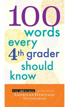 100 Words Every 4th Grader Should Know - Editors Of The American Heritage Diction