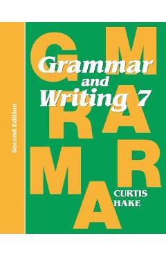 Grammar & Writing Student Textbook Grade 7 2nd Edition 2014 - Stephen Hake