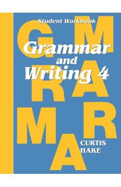 Grammar & Writing Student Workbook Grade 4 - Stephen Hake
