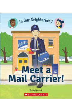 Meet a Mail Carrier! (in Our Neighborhood) (Library Binding) - Becky Herrick