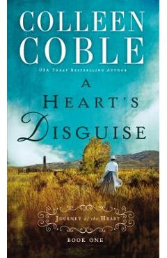 A Heart\'s Disguise - Colleen Coble