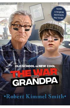 The War with Grandpa Movie Tie-In Edition - Robert Kimmel Smith