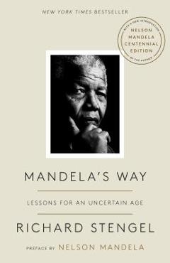 Mandela\'s Way: Lessons for an Uncertain Age - Richard Stengel