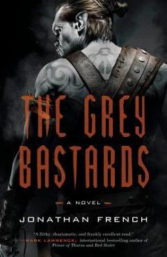 The Grey Bastards - Jonathan French