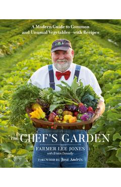 The chef's garden: a modern guide to common and unusual vegetables--with recipes - farmer lee jones