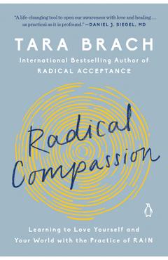 Radical Compassion: Learning to Love Yourself and Your World with the Practice of Rain - Tara Brach