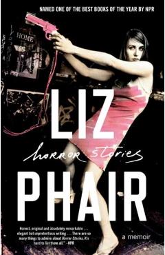 Horror Stories: A Memoir - Liz Phair