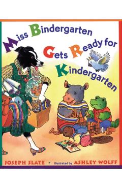 Miss Bindergarten Gets Ready for Kindergarten - Joseph Slate