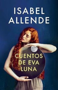 Cuentos de Eva Luna: Spanish-Language Edition of the Stories of Eva Luna - Isabel Allende