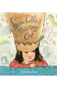 Sarabella's Thinking Cap - Judy Schachner - Imagine 1