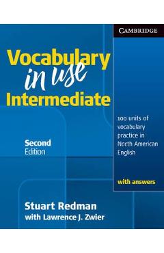 Vocabulary in Use Intermediate: 100 Units of Vocabulary Practice in North American English - Stuart Redman