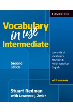 Vocabulary in Use Intermediate: 100 Units of Vocabulary Practice in North American English - Stuart Redman