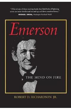 Emerson: The Mind on Fire - Robert D. Richardson