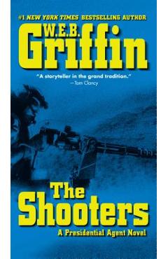 The Shooters - W. E. B. Griffin