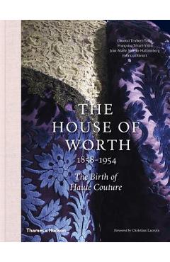 House of Worth: The Birth of Haute Couture - Chantal Trubert-tollu