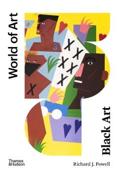 Black Art: A Cultural History - Richard J. Powell