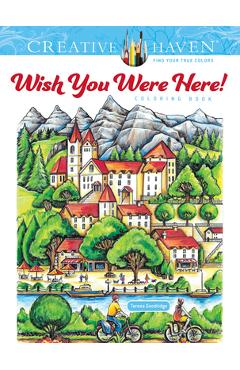 Creative Haven Wish You Were Here! Coloring Book - Teresa Goodridge