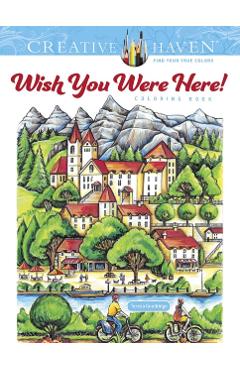Creative Haven Wish You Were Here! Coloring Book - Teresa Goodridge