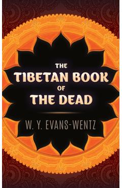 The Tibetan Book of the Dead - W. Y. Evans-wentz
