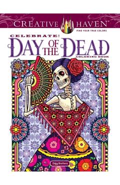 Creative Haven Celebrate! Day of the Dead Coloring Book - David Edgerly