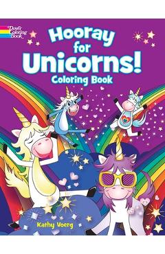 Hooray for Unicorns! Coloring Book - Kathy Voerg